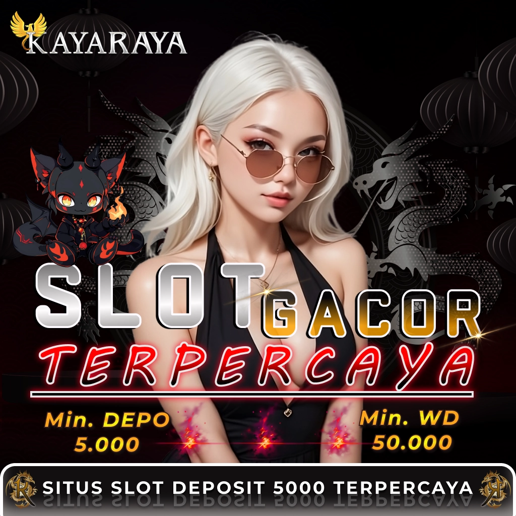 KAYARAYA : Situs Slot Deposit 5000 Pakai Qris Gampang Menang